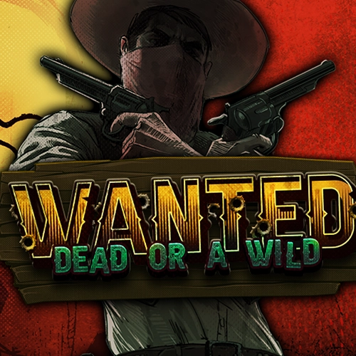 Wanted. Dead or a Wild